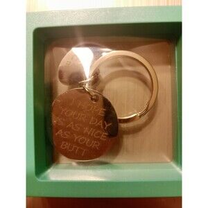 Funny Key Chain Key Ring "I Hope Your Day Is as Nice as Your *utt" Gift NIB New